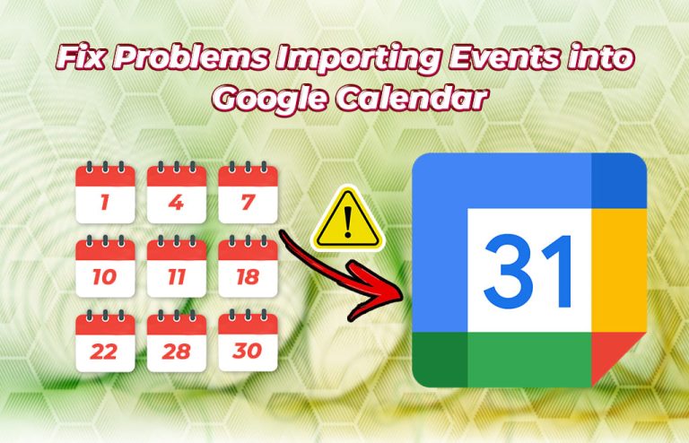 How to fix Google Calendar Events Problems? [Steps]