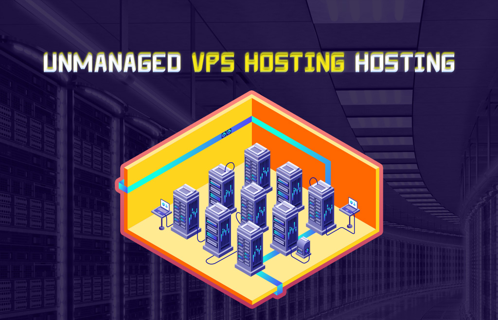 Unmanaged VPS Hosting