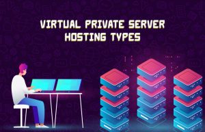 Virtual Private Server Hosting Types