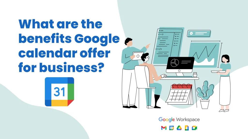 What are the benefits Google calendar offer for business?