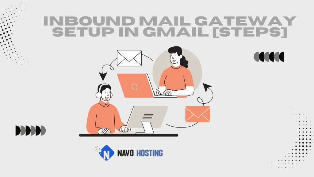 How to do Inbound Mail Gateway Setup in Gmail? [Steps]