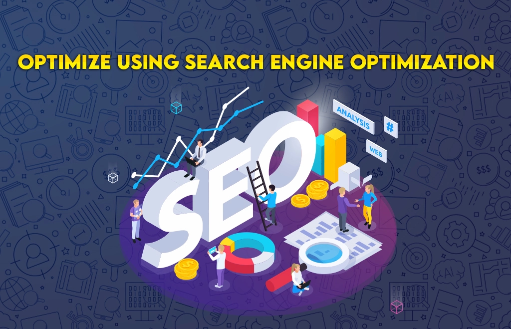 optimize using SEO