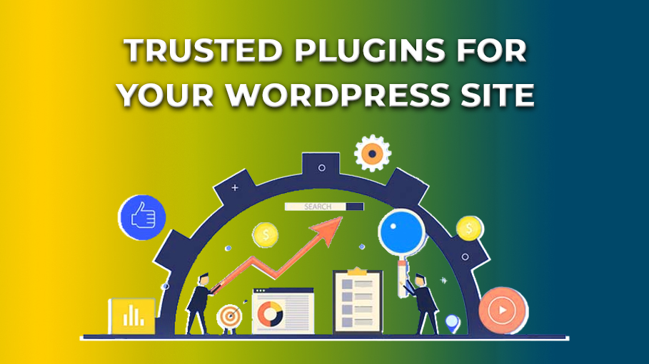Trusted Plugins for Your WordPress Site