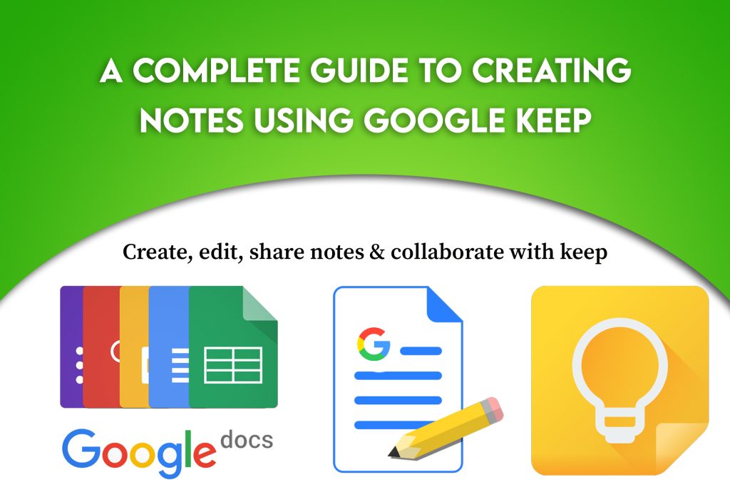 A Complete Guide to Create Notes Using Google Keep