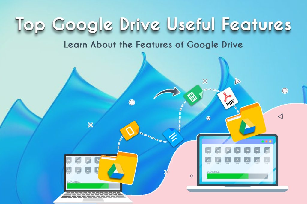 Top Google Drive Useful Features