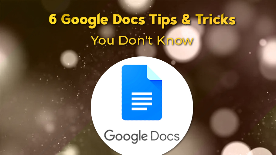 6 Google Docs Tips & Tricks You Don’t Know