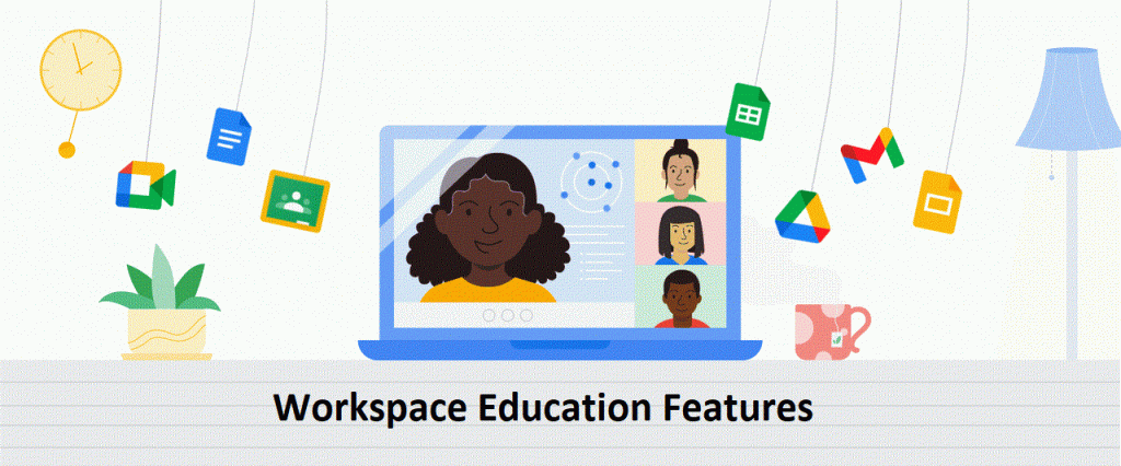 Google Workspace Education Features