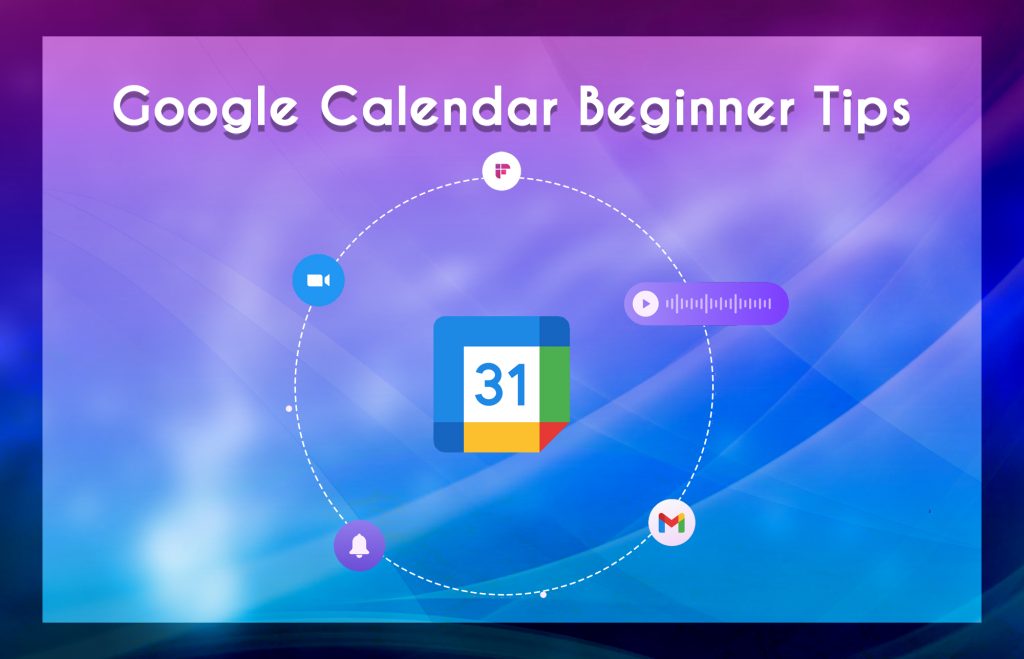 Google Calendar Beginner Tips