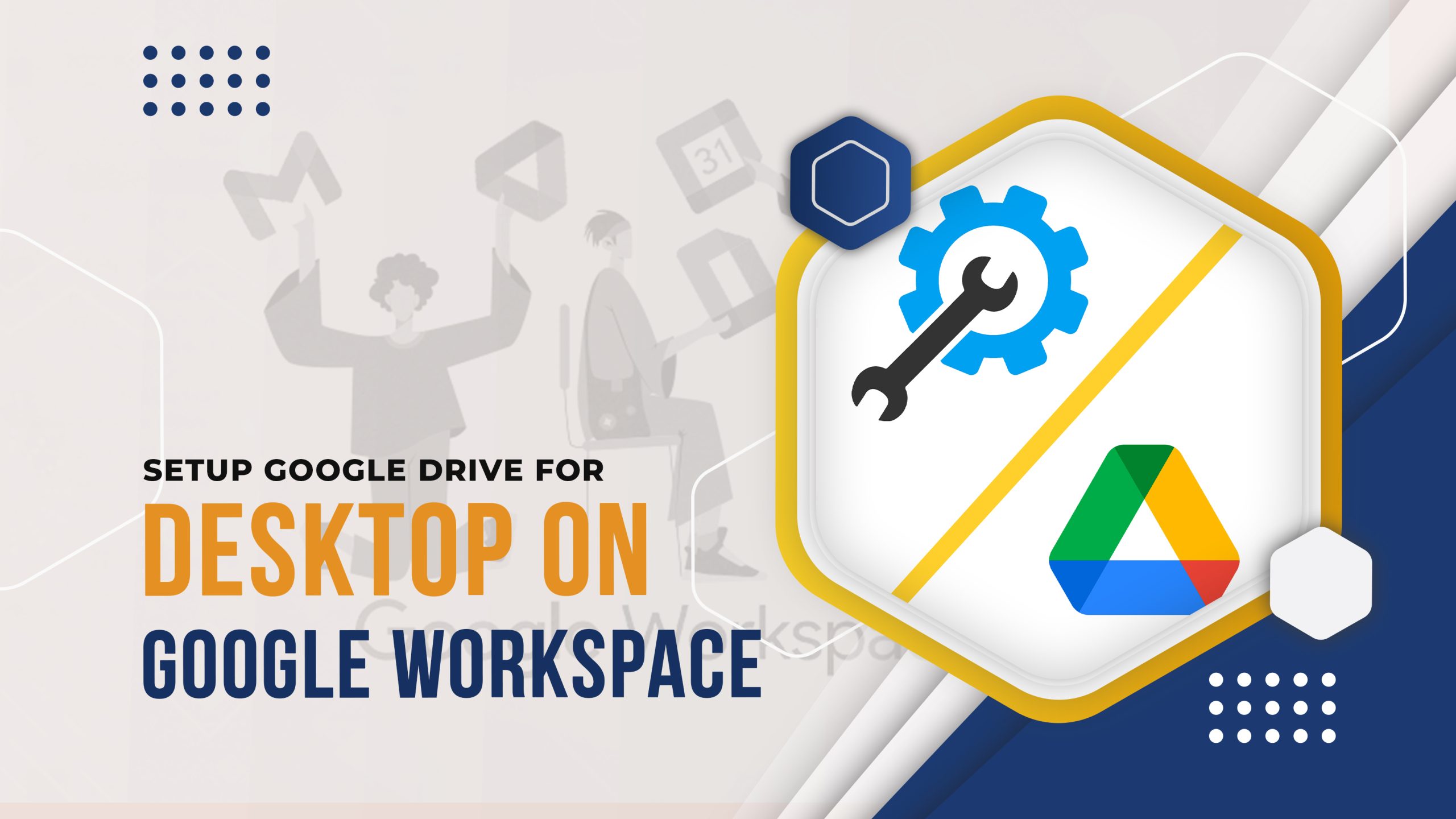 Setup Google Drive For Desktop on Workspace New Update