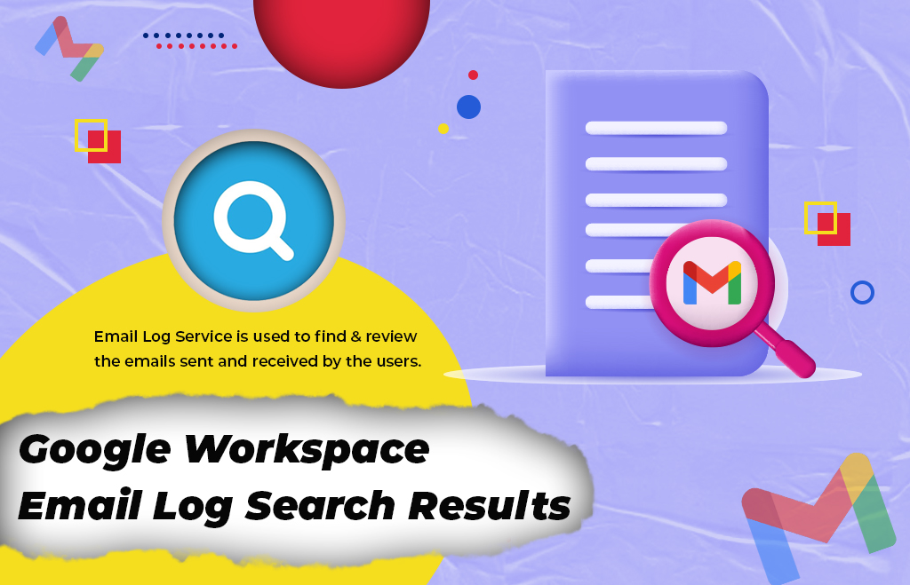 Check How to make Google Workspace Email Log Search?