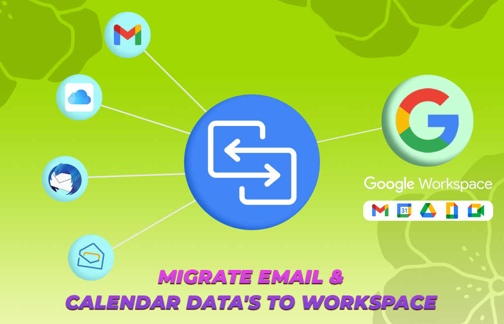Migrate Email & Calendar Data’s To Workspace