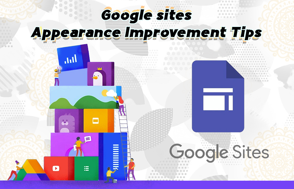 Google sites Appearance Improvement Tips