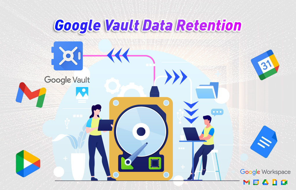 How Google Vault preserve your data in Workspace? [New Updates]