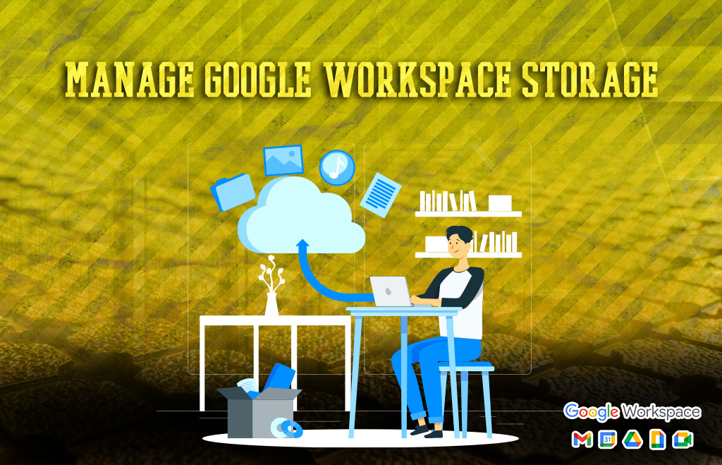 Manage Google Workspace Storage 