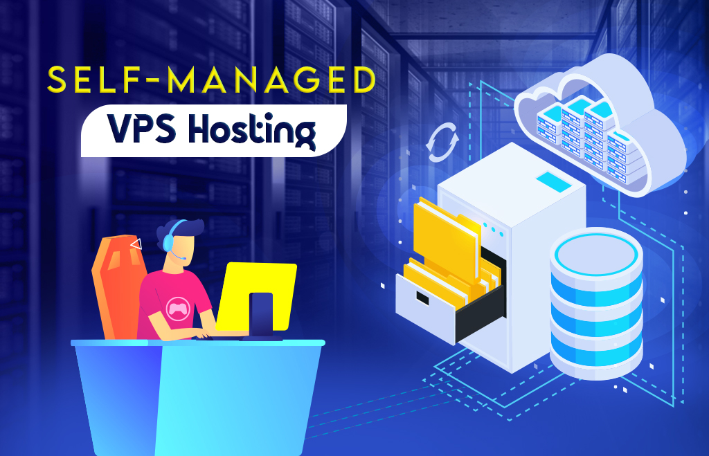 Self Managed VPS Hosting Features