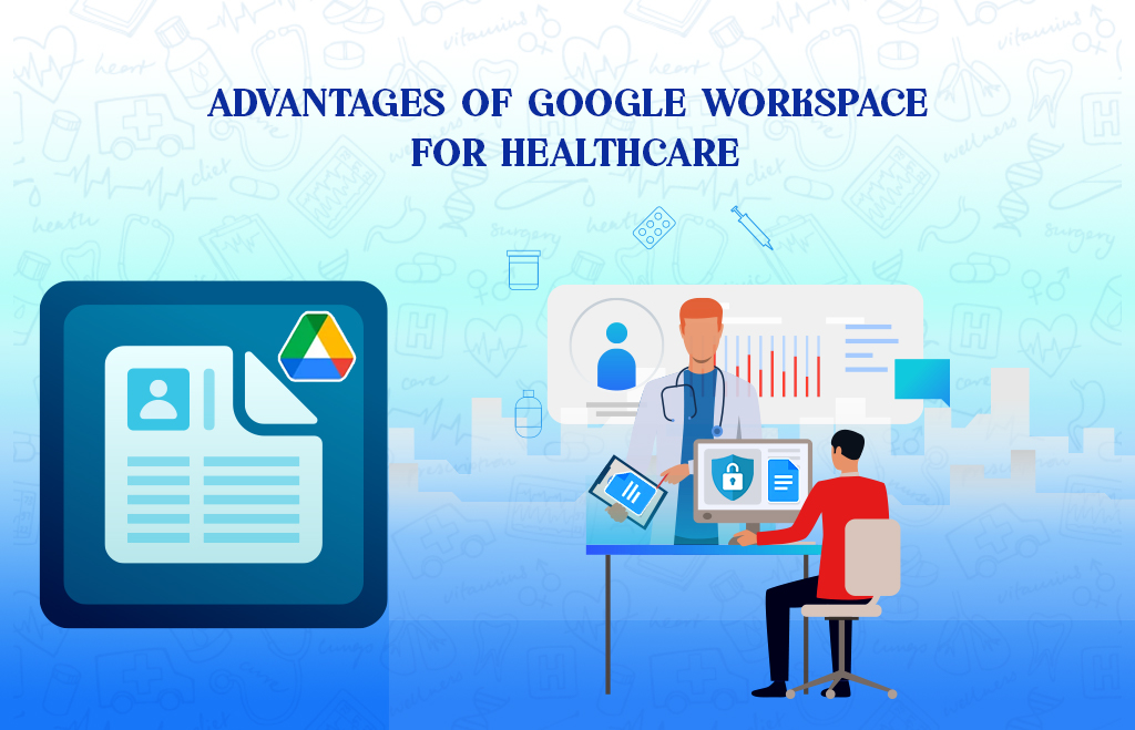 Google Workspace Healthcare - Advantages