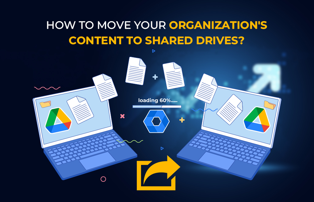 How to Move Your Organization’s Content to Shared Drives?